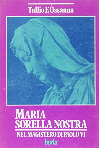 9788826309057: Maria, sorella nostra: Nel magistero di Paolo VI (Italian Edition)