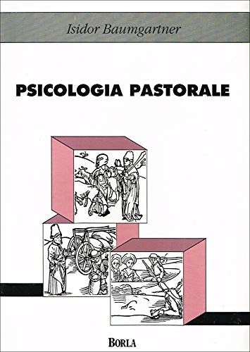 Psicologia pastorale. Introduzione alla prassi di una pastorale risanatrice (9788826309675) by Unknown Author