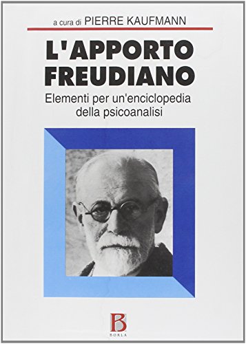 L'apporto freudiano. Elementi per un'enciclopedia della psicoanalisi (9788826310671) by Pierre (a Cura Di) Kaufmann