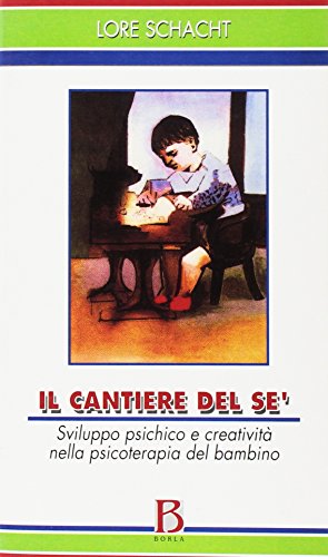 Stock image for Il cantiere del s. Sviluppo psichico e creativit nella psicoterapia del bambino [Paperback] for sale by Brook Bookstore