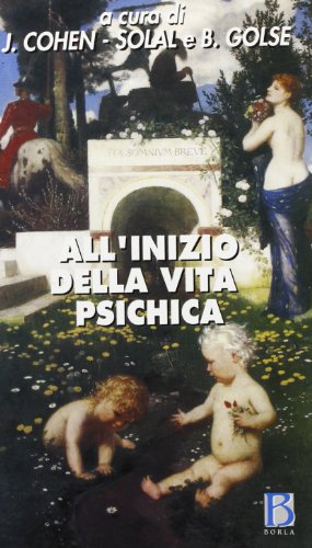 Stock image for All'inizio della vita psichica. Lo sviluppo del bambino piccolo [Paperback] for sale by Brook Bookstore