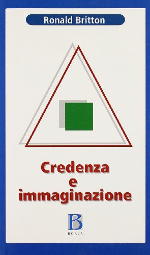 9788826316130: Credenza e immaginazione (Psicoanal.relazioni.Studi ind.coppia fam.)