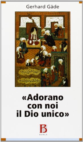 Stock image for Adorano con noi il Dio unico [Paperback] for sale by Brook Bookstore