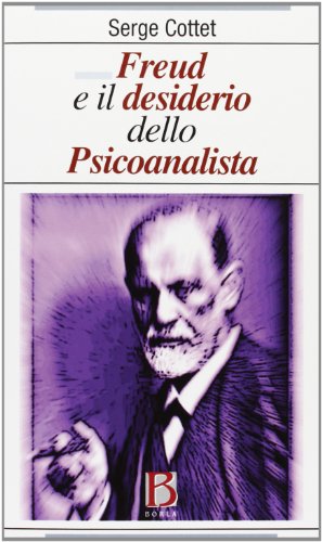 Beispielbild fr Freud e il desiderio dello psicoanalista zum Verkauf von Brook Bookstore