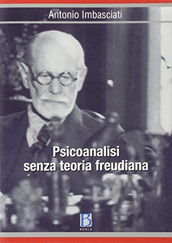 9788826318851: Psicoanalisi senza teoria freudiana