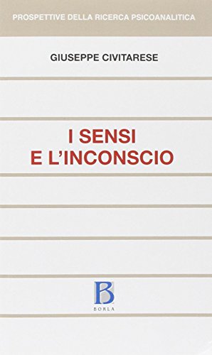 9788826320151: Sensi e l'inconscio (Prospettive della ricerca psicoanalitica)