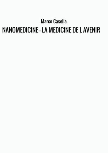 9788826403472: NANOMEDICINE - LA MEDICINE DE L'AVENIR (French Edition)