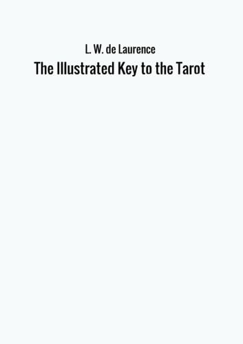 Stock image for The Illustrated Key to the Tarot for sale by Revaluation Books