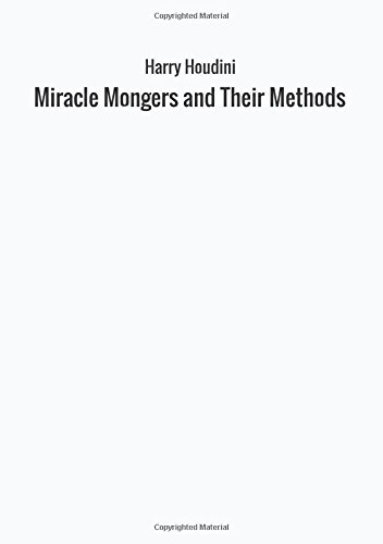 Beispielbild fr Miracle Mongers and Their Methods zum Verkauf von Revaluation Books