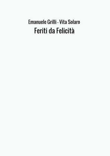 Stock image for Feriti da FelicitÃ (Italian Edition) for sale by ThriftBooks-Atlanta