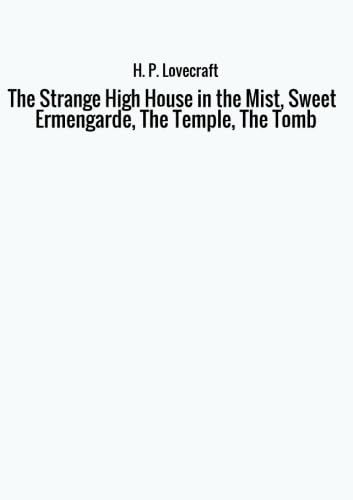 Beispielbild fr The Strange High House in the Mist, Sweet Ermengarde, The Temple, The Tomb zum Verkauf von Revaluation Books