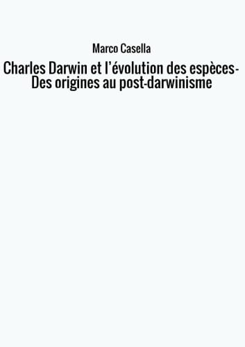 9788826418728: Charles Darwin et l’volution des espces - Des origines au post-darwinisme (French Edition)