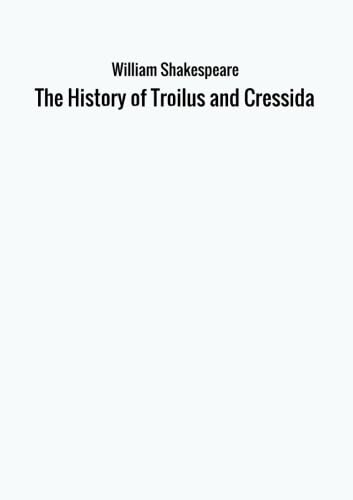 Stock image for The History of Troilus and Cressida for sale by Revaluation Books