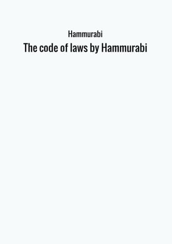 Imagen de archivo de The code of laws by Hammurabi a la venta por Revaluation Books