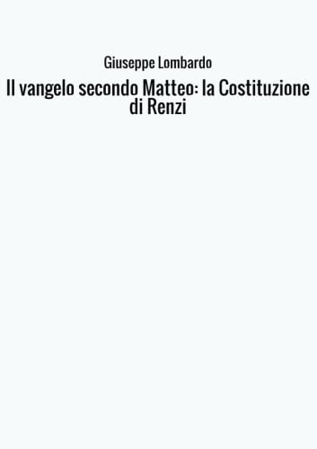 Stock image for Il vangelo secondo Matteo: la Costituzione di Renzi for sale by Revaluation Books