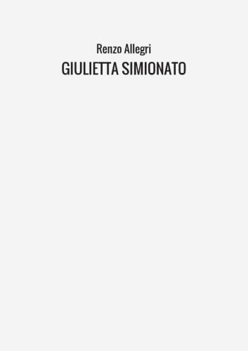 Stock image for GIULIETTA SIMIONATO (Italian Edition) for sale by GF Books, Inc.