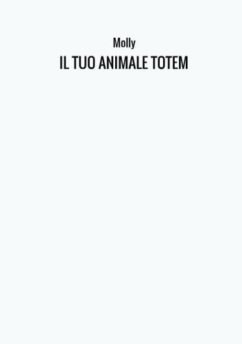Stock image for IL TUO ANIMALE TOTEM (Italian Edition) for sale by GF Books, Inc.