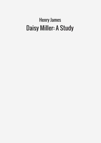 Stock image for Daisy Miller: A Study for sale by Revaluation Books