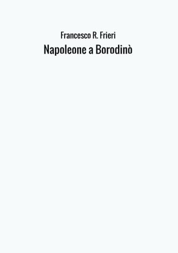 Stock image for Napoleone a Borodinò (Italian Edition) for sale by Books Unplugged