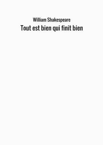 Stock image for Tout est bien qui finit bien (French Edition) for sale by GF Books, Inc.