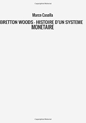 Beispielbild fr BRETTON WOODS - HISTOIRE D'UN SYSTEME MONETAIRE zum Verkauf von Revaluation Books