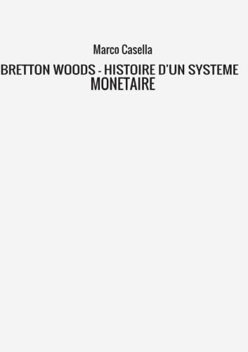 Stock image for BRETTON WOODS - HISTOIRE D'UN SYSTEME MONETAIRE (French Edition) for sale by Book Deals