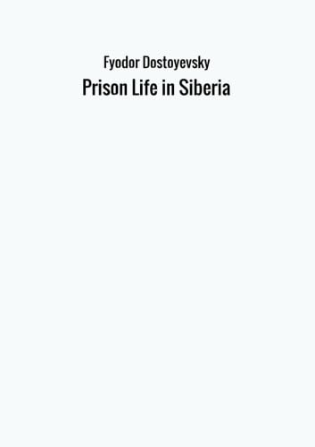 Stock image for Prison Life in Siberia for sale by Revaluation Books