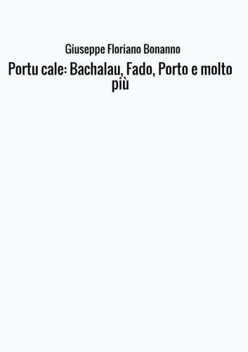 Beispielbild fr Portu cale: Bachalau, Fado, Porto e molto pi zum Verkauf von Revaluation Books