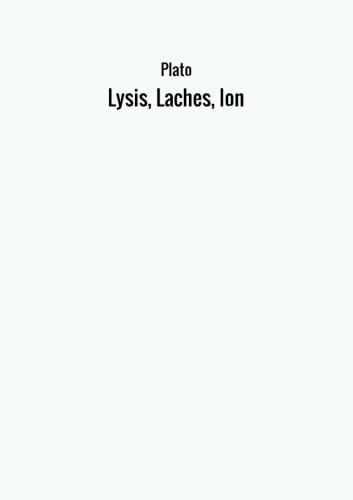 Stock image for Lysis, Laches, Ion for sale by Revaluation Books