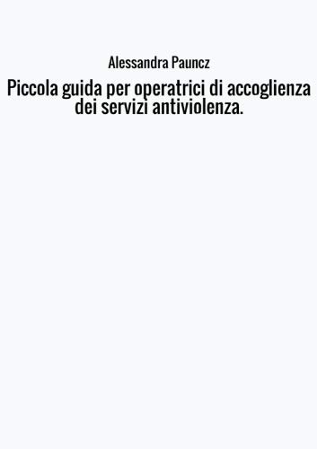 Beispielbild fr Piccola guida per operatrici di accoglienza dei servizi antiviolenza zum Verkauf von medimops