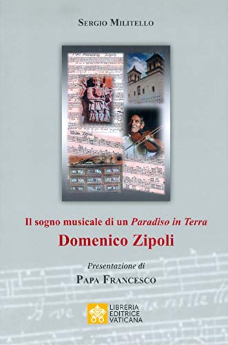 Imagen de archivo de Il sogno musicale di un Paradiso in Terra. Domenico Zippoli [Paperback] a la venta por Brook Bookstore