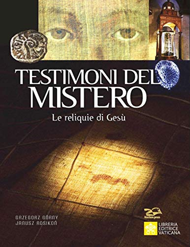 Stock image for Testimoni del mistero. Le reliquie di Ges [Paperback] for sale by Brook Bookstore