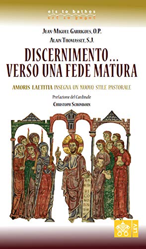 Beispielbild fr Discernimento. Verso una fede matura. Amoris Laetitia insegna un nuovo stile pastorale zum Verkauf von libreriauniversitaria.it