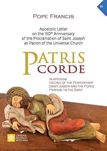 Beispielbild fr Patris corde : Apostolic Letter on the 150th Anniversary of the Proclamation of Saint Joseph as Patron of the Universal Church zum Verkauf von GreatBookPrices