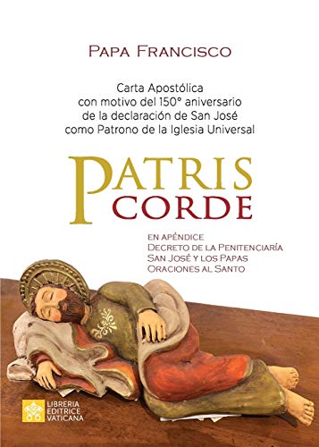 Imagen de archivo de Patris corde : Carta apostlica con motivo del 150. aniversario de la declaracin de san Jos como patrono de la Iglesia Universal -Language: spanish a la venta por GreatBookPrices