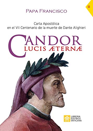 9788826606187: Candor Lucis aeternae: Carta Apostlica en el VII Centenario de la muerte de Dante Alighieri (Magisterio del Papa Francisco) (Spanish Edition)