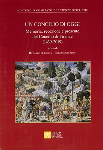 Stock image for Un concilio di oggi. Memoria, recezione e presente del Concilio di Firenze (1439-2019) for sale by libreriauniversitaria.it