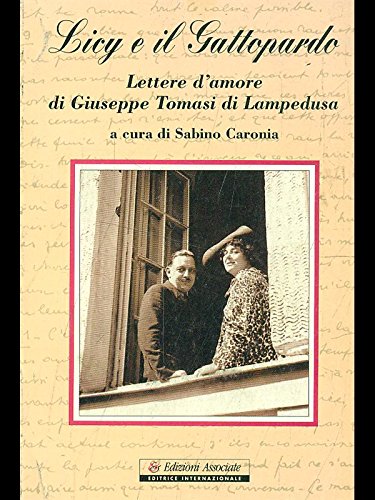 Licy e il gattopardo: Lettere d'amore di Giuseppe Tomasi di Lampedusa (Mnemosine) (Italian Edition) (9788826702360) by Tomasi Di Lampedusa, Giuseppe