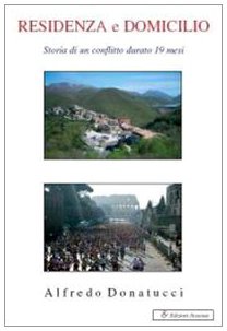 9788826704708: Residenza e domicilio. Storia di un conflitto durato 19 mesi