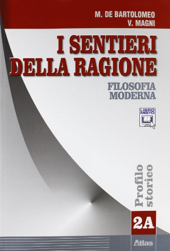 Imagen de archivo de I sentieri della ragione. Tomo A: Filosofia moderna. Percorsi tematici. Per i Licei e gli Ist. Magistrali: 2 a la venta por medimops