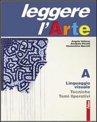 Beispielbild fr Leggere l'arte. Volume A: Linguaggio visuale. Tecniche temi operativi. Per la Scuola media zum Verkauf von medimops