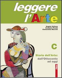 Beispielbild fr Leggere l'arte. Volume C: Storia dell'arte. Dall'Ottocento ad oggi. Per la Scuola media zum Verkauf von medimops