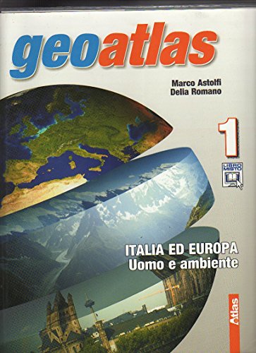 9788826813615: Geoatlas. Per la Scuola media. Ediz. illustrata. Con espansione online. Italia ed Europa-Uomo e ambiente (Vol. 1)