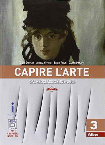 9788826814209: Capire l'arte. Per le Scuole superiori. Con e-book. Con espansione online. Dal neoclassicismo ad oggi (Vol. 3)