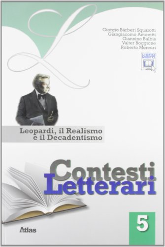 Stock image for Contesti letterari. Per le Scuole superiori. Con espansione online. Leopardi, il realismo e il decadentismo (Vol. 5) for sale by medimops