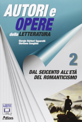 Beispielbild fr Autori e opere della letteratura italiana. Per le Scuole superiori. Con espansione online. Dal Seicento all'Ottocento (Vol. 2) zum Verkauf von medimops