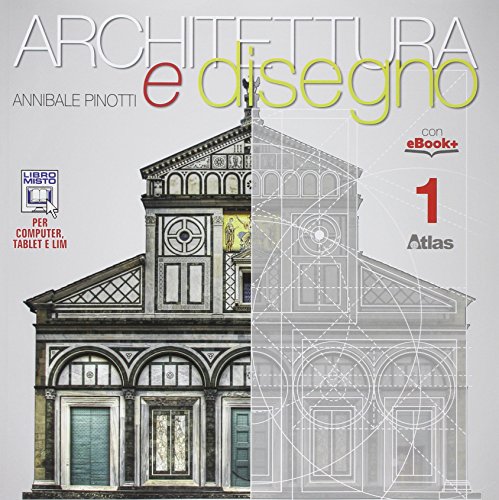 Stock image for Architettura e disegno-Con eserciziario. Per le Scuole superiori. Con e-book. Con espansione online (Vol. 1) for sale by medimops