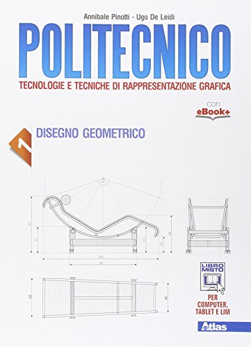 Stock image for Politecnico. Per gli Ist. tecnici. Con e-book. Con espansione online. Disegno geometrico (Vol. 1) for sale by medimops