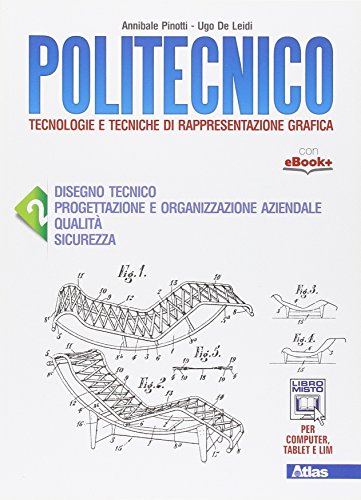 Stock image for Politecnico. Per gli Ist. tecnici. Con e-book. Con espansione online. Disegno tecnico progettazione e organizzazione aziendale (Vol. 2) for sale by medimops