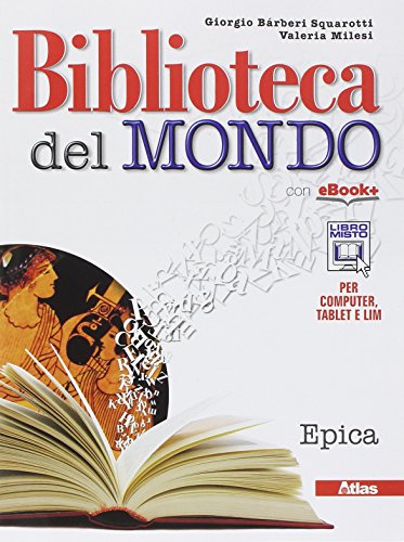 9788826817927: Biblioteca del mondo. Epica. Con espansone online. Per le Scuole superiori. Con e-book